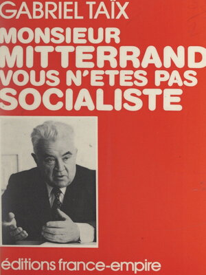 cover image of Monsieur Mitterrand, vous n'êtes pas socialiste